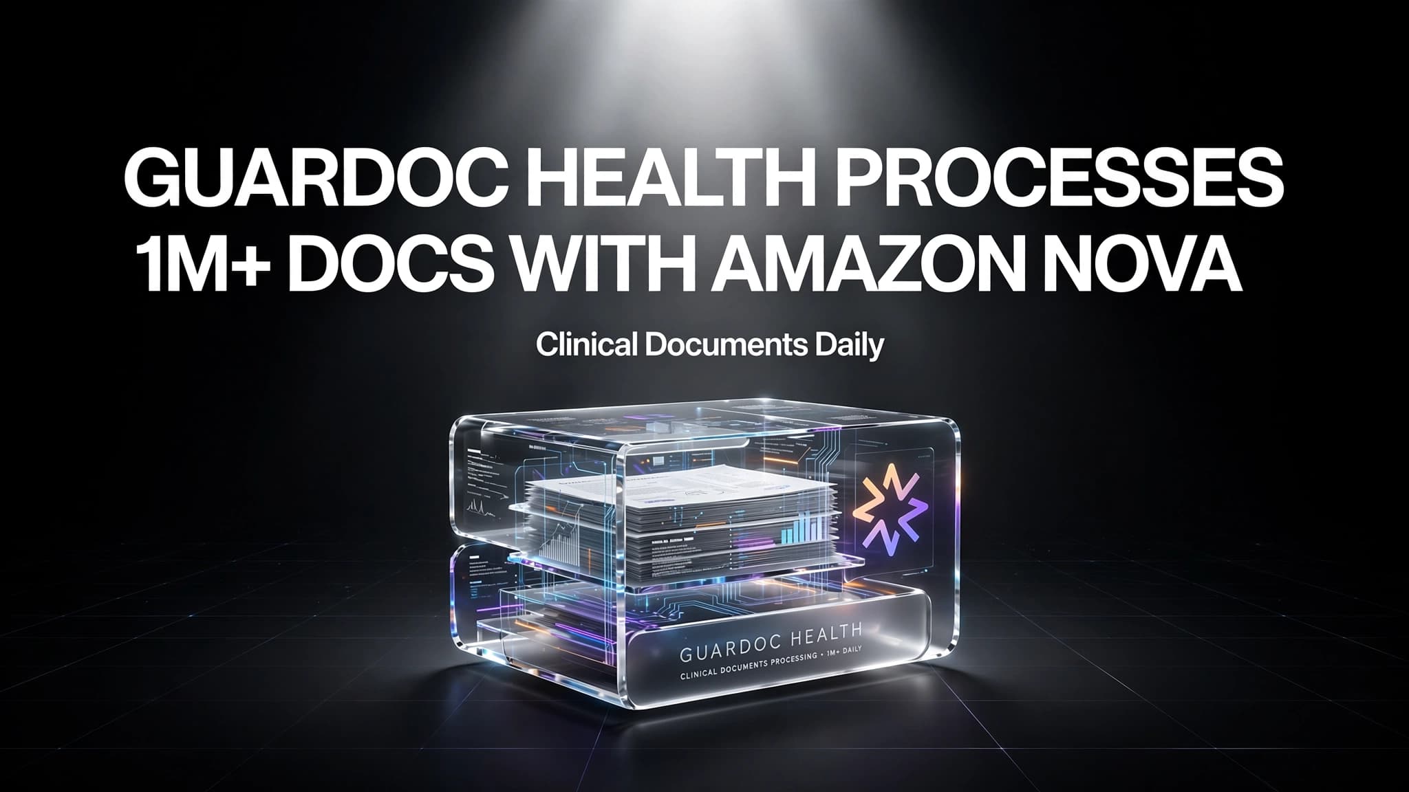 Guardoc Health Leverages Amazon Nova to Process 1M+ Clinical Documents Daily