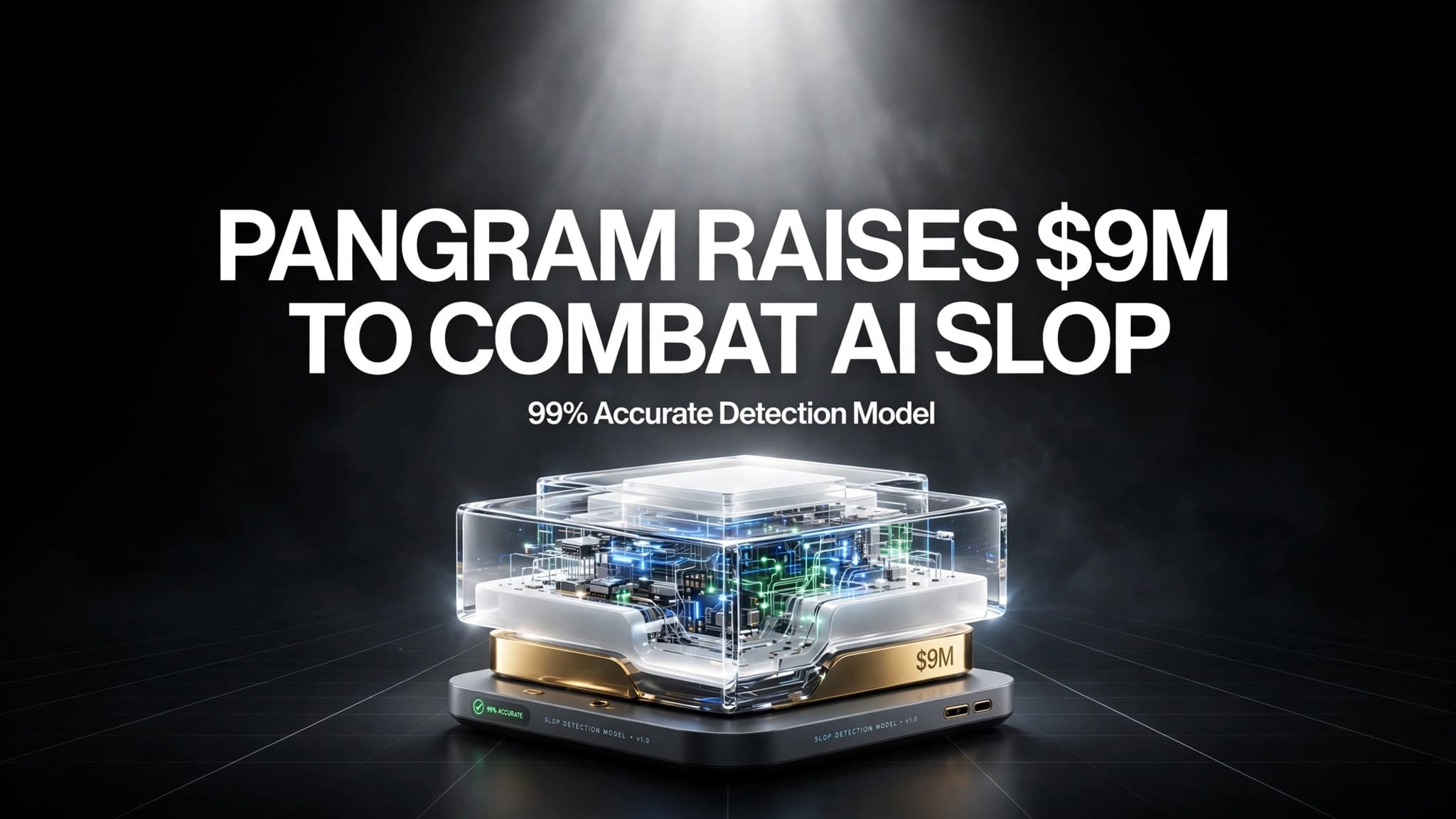 Pangram Raises $9M to Combat AI Slop with 99% Accurate Detection Model