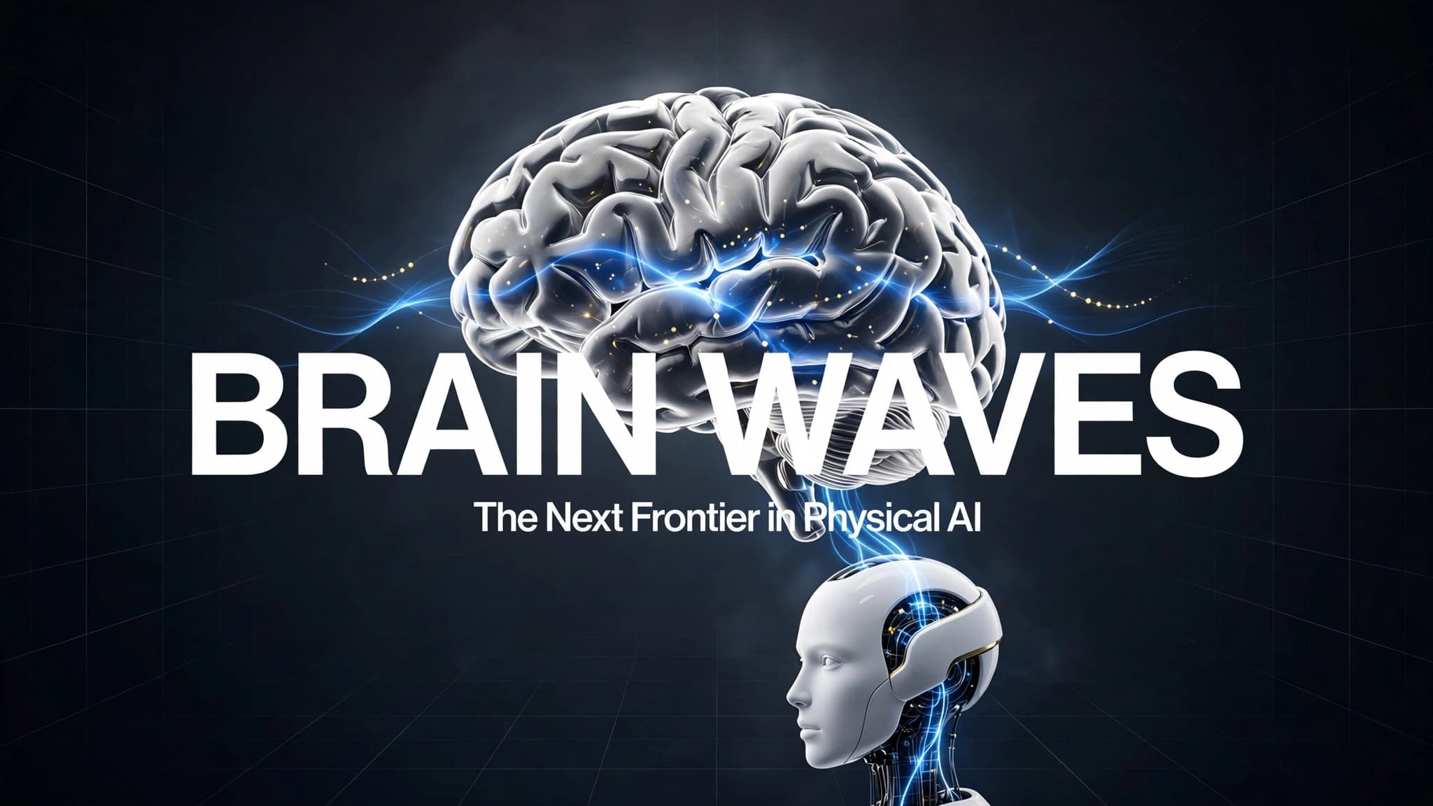 Brain Waves: The Next Frontier in Physical AI