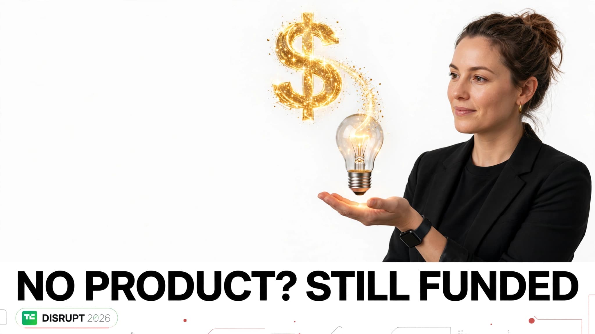 How to Secure Pre-Seed Funding Without a Product: Insights from Disrupt 2026